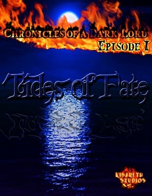 Chronicles of a Dark Lord Episode 1 – Tides of Fate